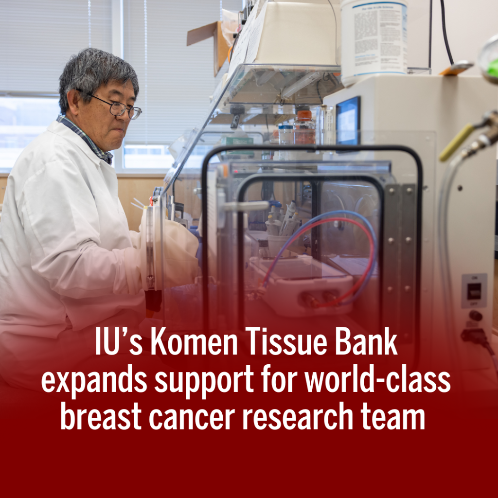 IU&rsquo;s Komen Tissue Bank expands support for world-class breast cancer research team