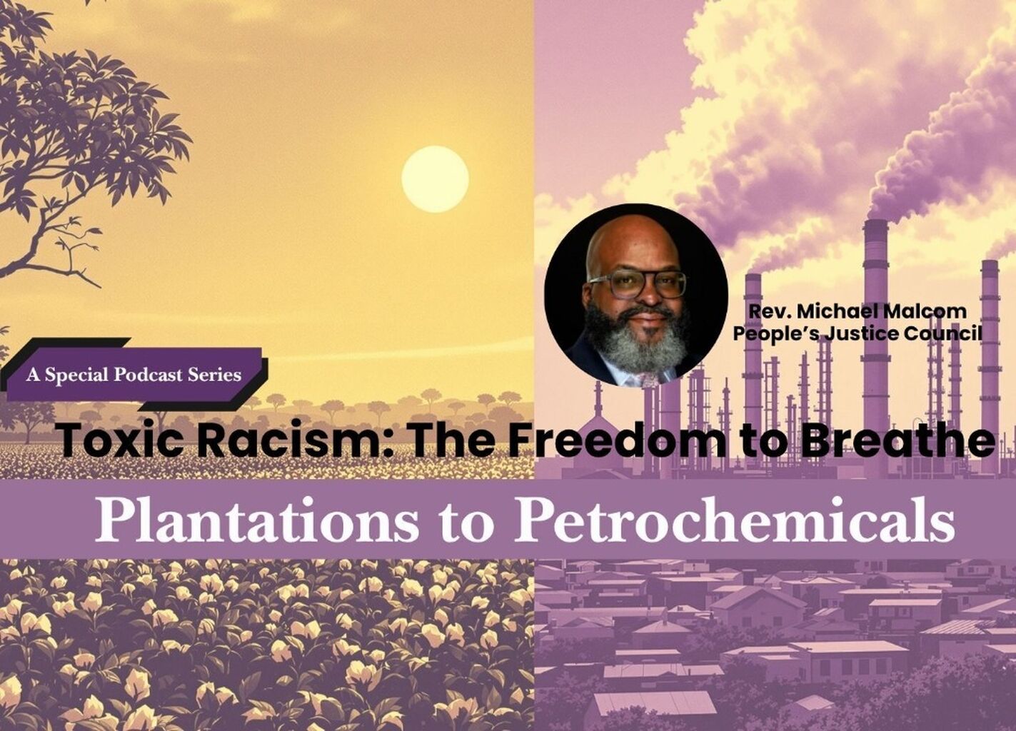 Podcast: Plantation to Petrochemicals