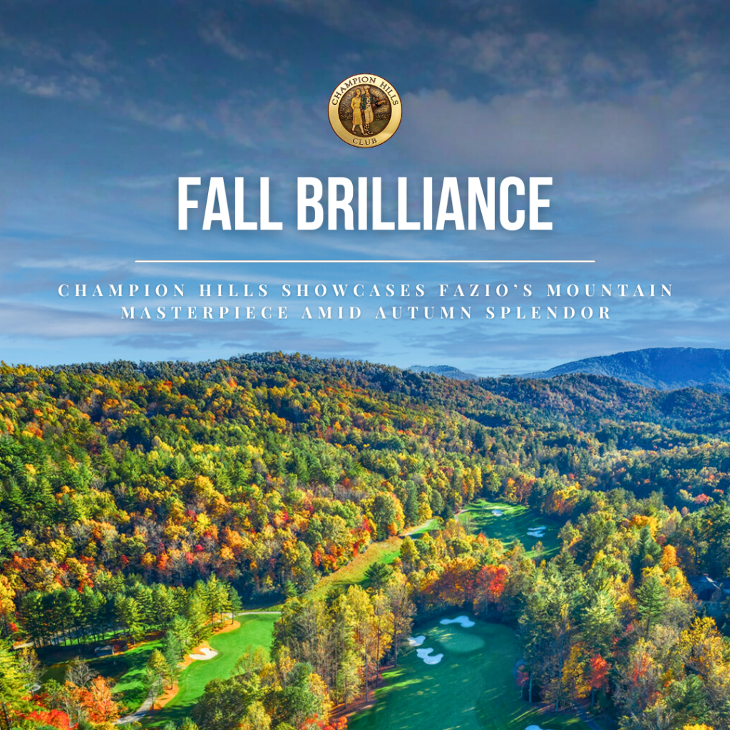 Fall Brilliance: Champion Hills Showcases Fazio&rsquo;s Mountain Masterpiece Amid Autumn Splendor