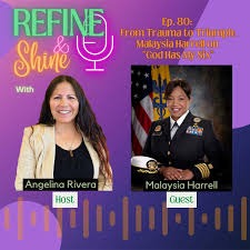 From Trauma to Triumph: Malaysia Harrell on &ldquo;God Has My Six&rdquo; - Refine and Shine Podcast
