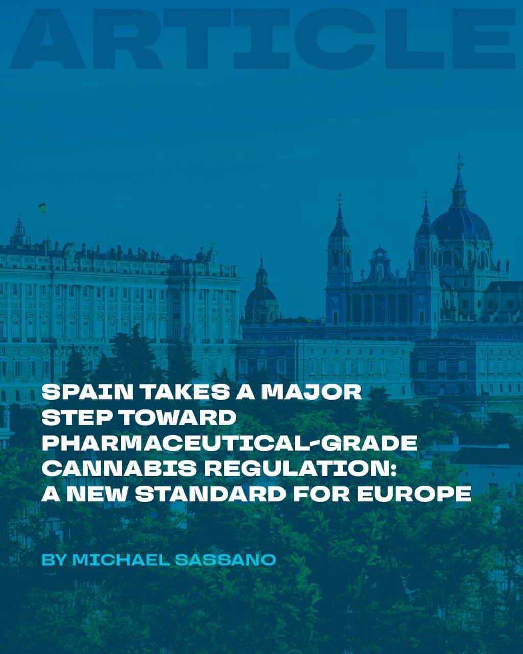 Spain Takes a Major Step Toward Pharmaceutical-Grade Cannabis Regulation: A New Standard for Europe