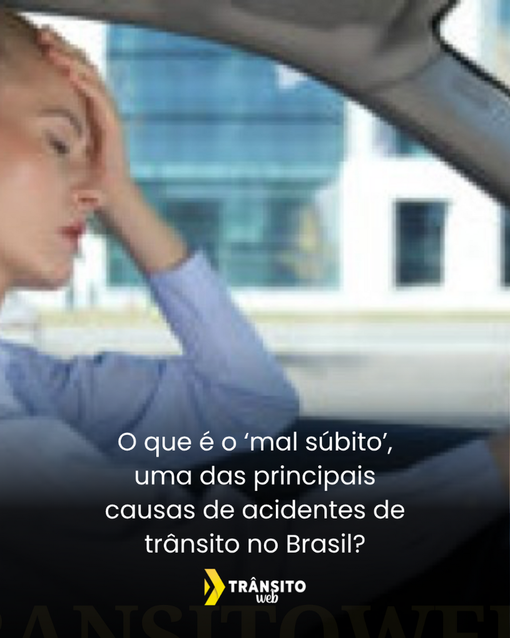 O que &eacute; o &lsquo;mal s&uacute;bito&rsquo;, uma das principais causas de acidentes de tr&acirc;nsito no Brasil?