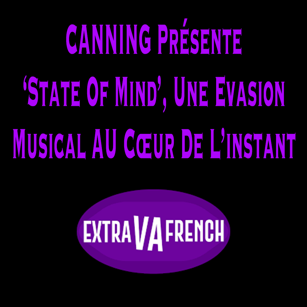 CANNING Pr&eacute;sente 'State Of Mind', Une Evasion Musicale Au C&oelig;ur De L'instant
