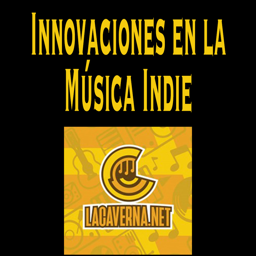 Innovaciones en la M&uacute;sica Indie