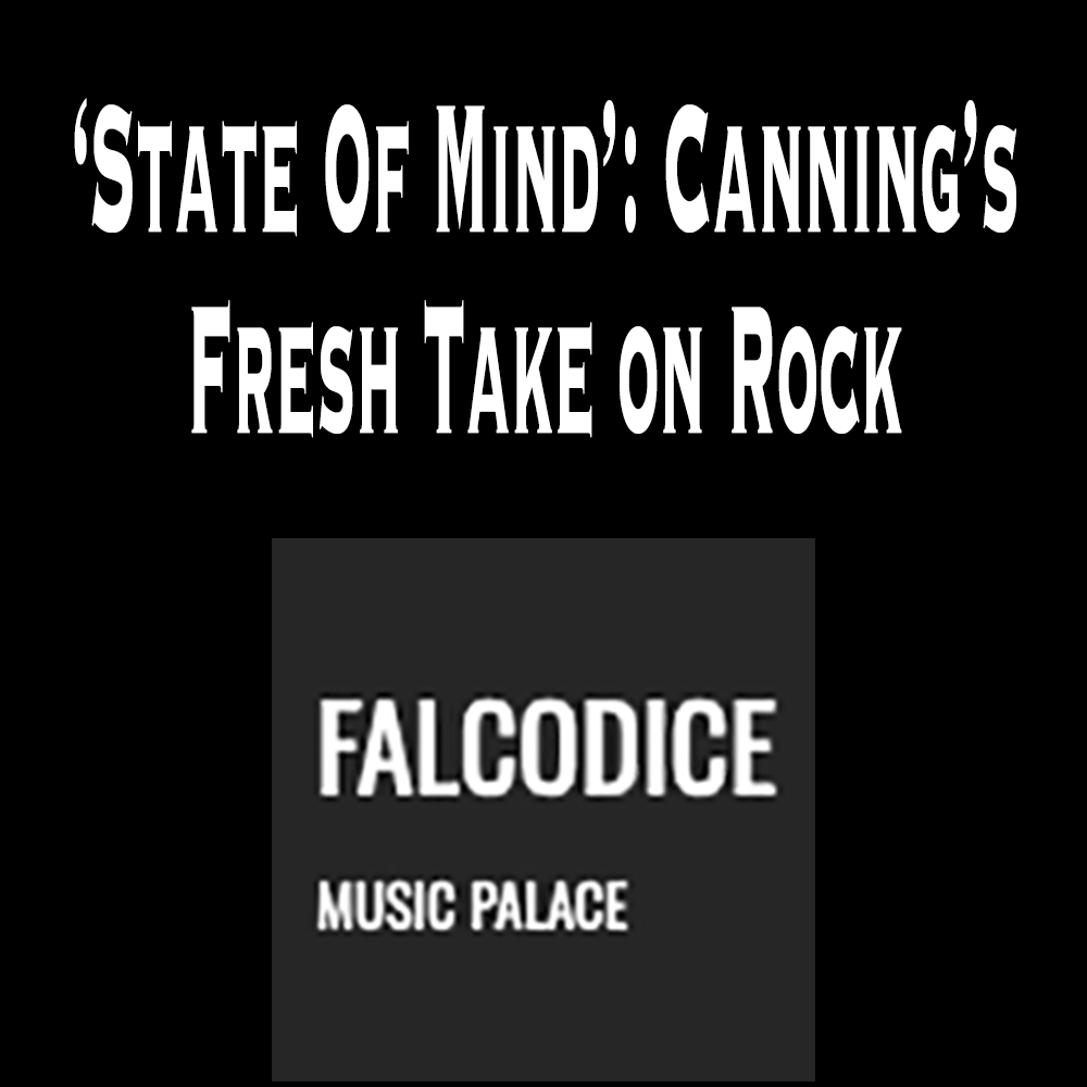 State Of Mind': Canning's Fresh Take on Rock