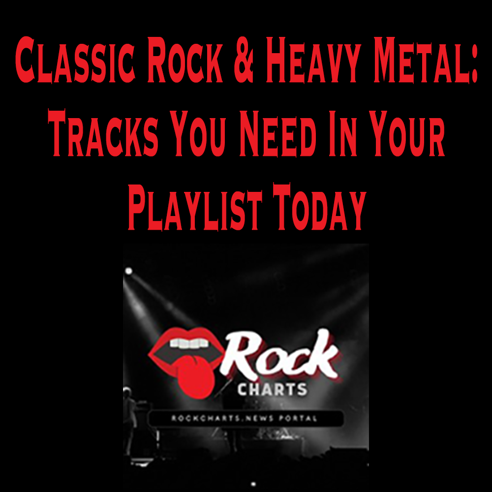 Classic Rock & Heavy Metal: Tracks You Need In Your Playlist Today