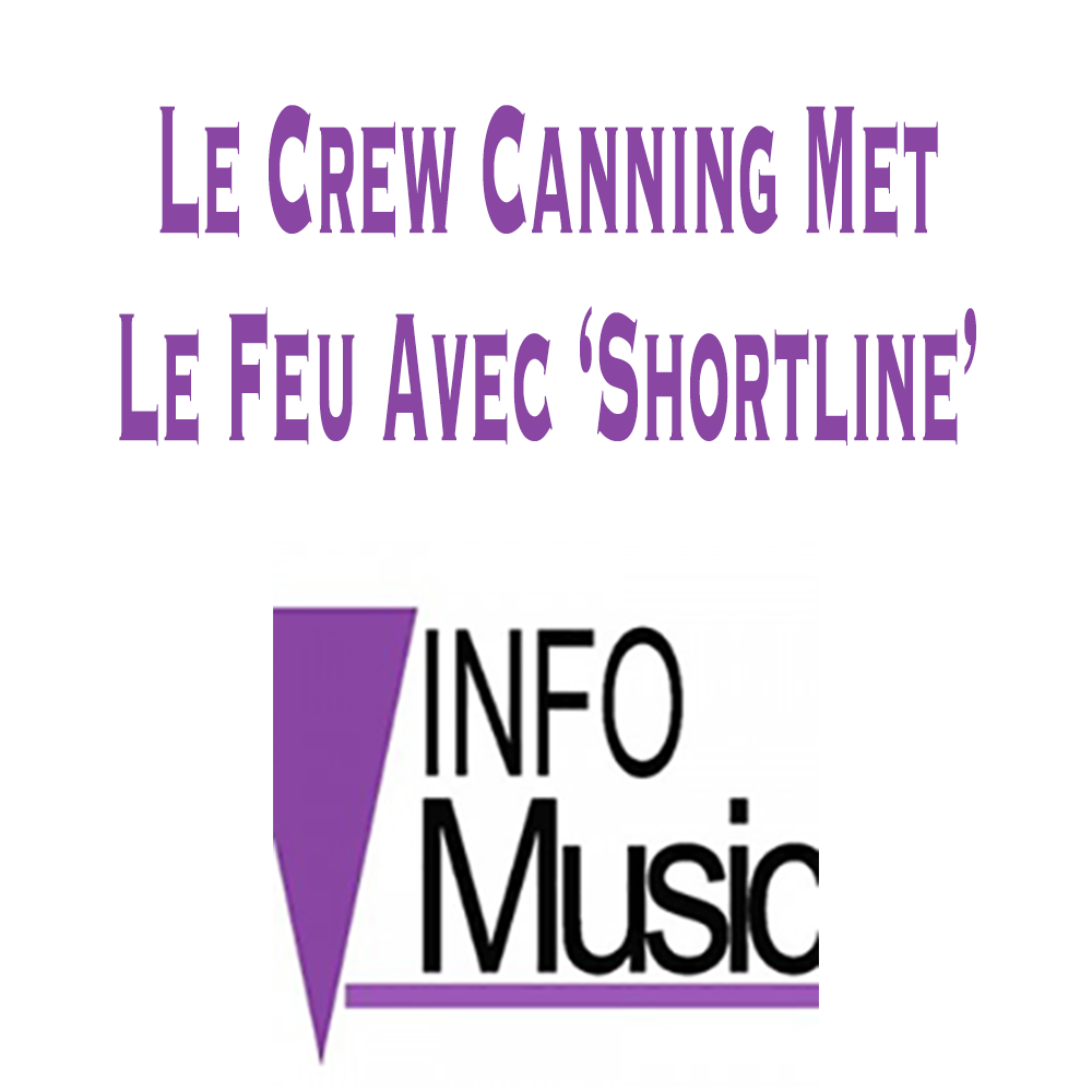 Le Crew Canning Met Le Feu Avec 'Shortline'