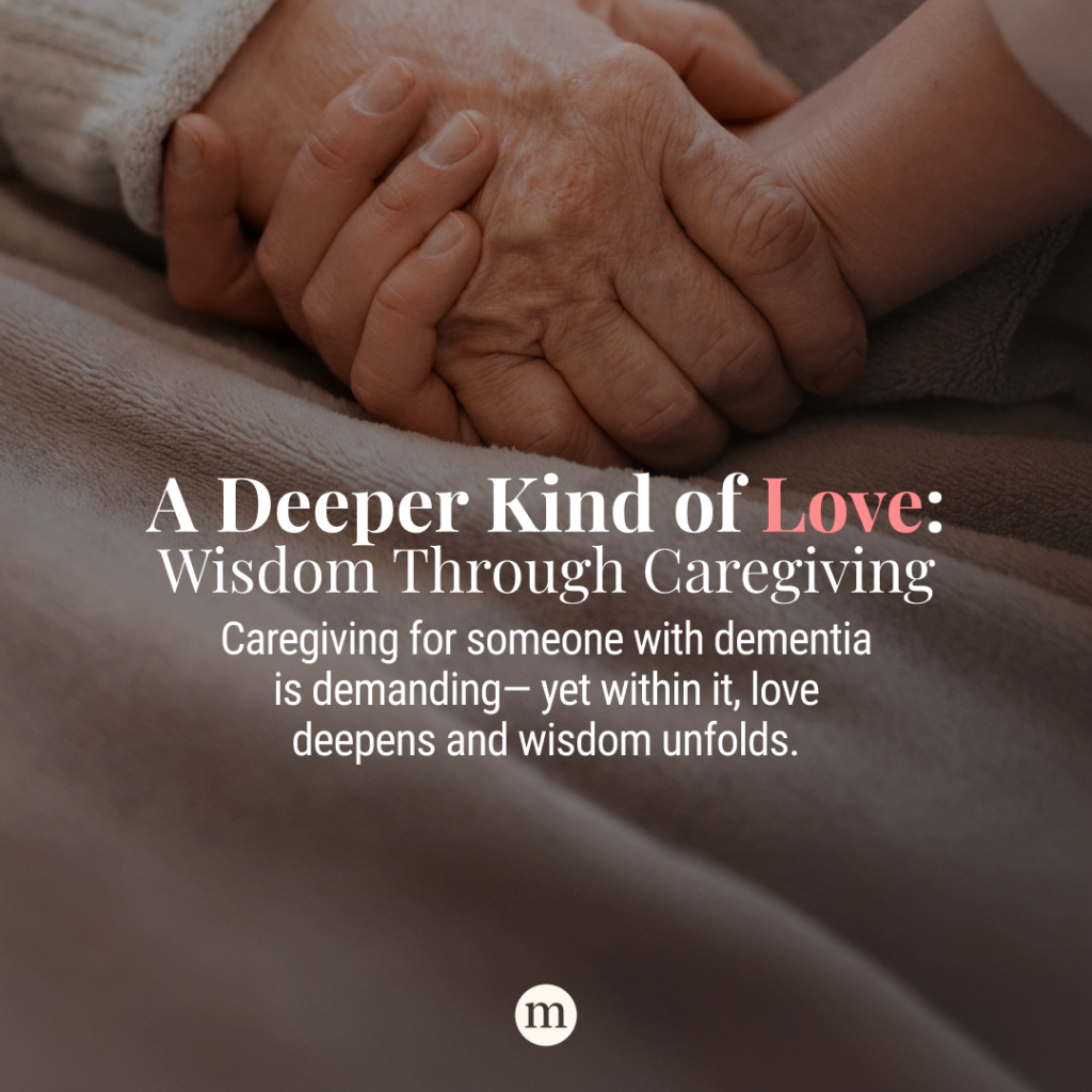 A Deeper Kind of Love: Wisdom Through Caregiving
