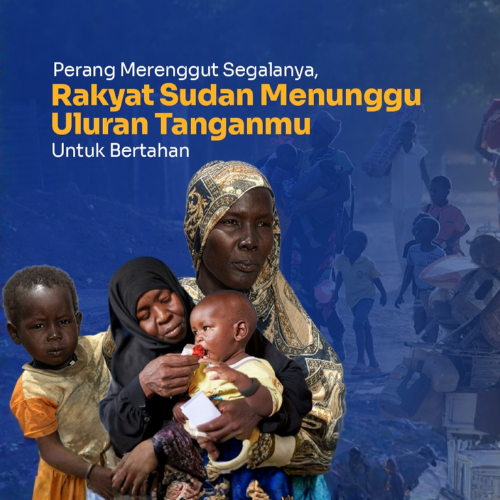Perang Merenggut Segalanya, Rakyat Sudan Menunggu Uluran Tanganmu untuk Bertahan