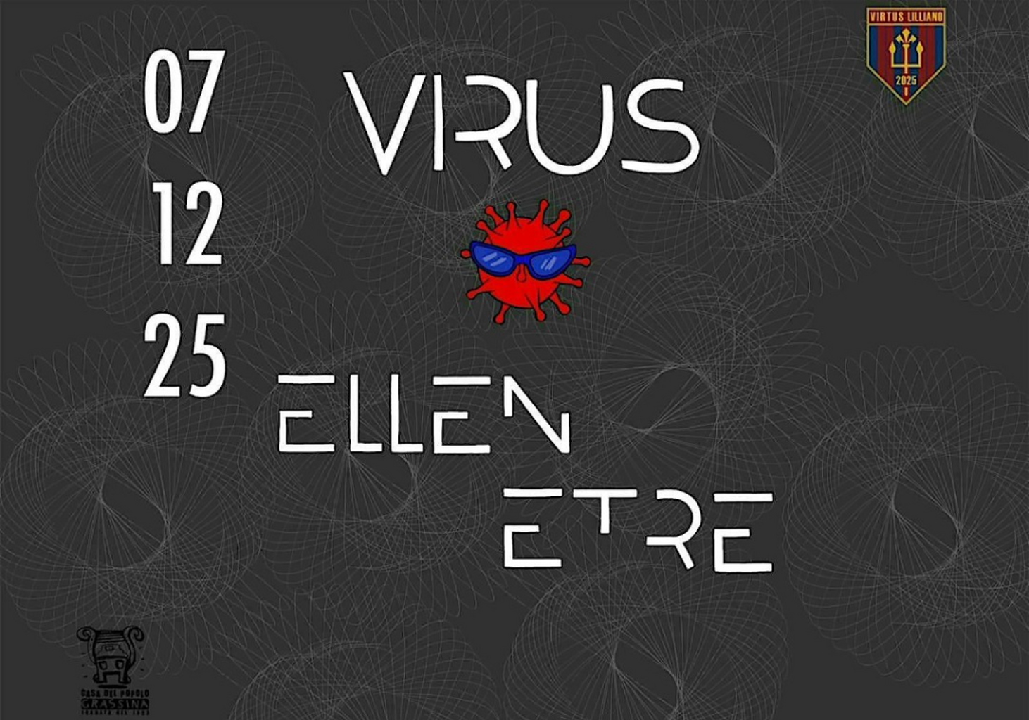 7 Dicembre 2025: VIRUS DOCET | ELLEN ED ETRE