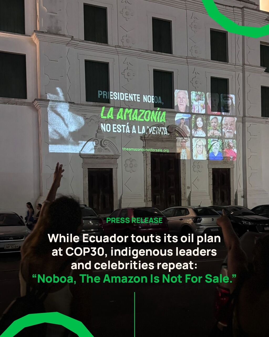 While Ecuador touts its oil plan at COP30, indigenous leaders and celebrities repeat: &ldquo;Noboa, The Amazon Is Not For Sale.&rdquo;