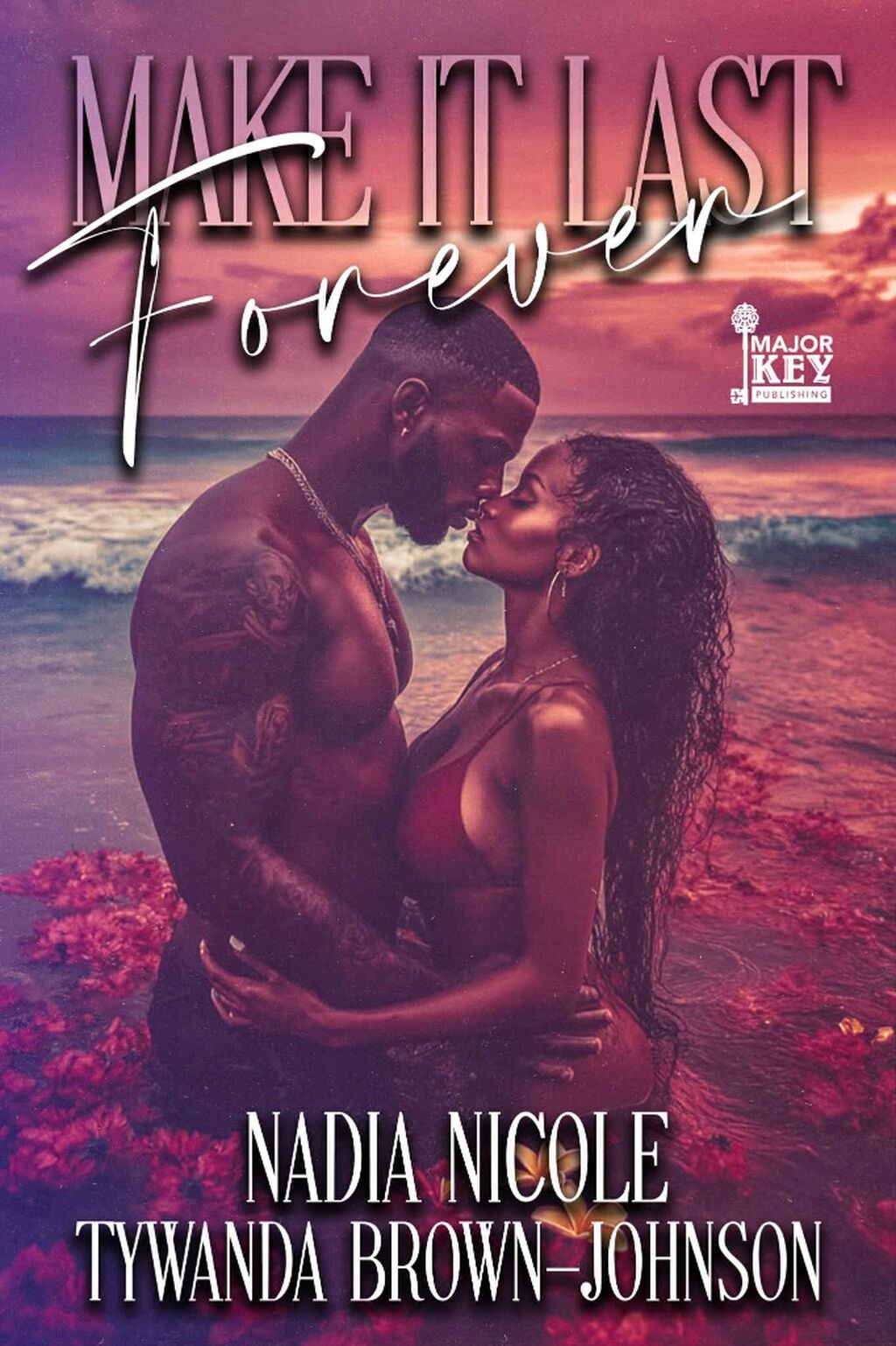 Make It Last Forever by Nadia Nicole & Tywanda Brown-Johnson