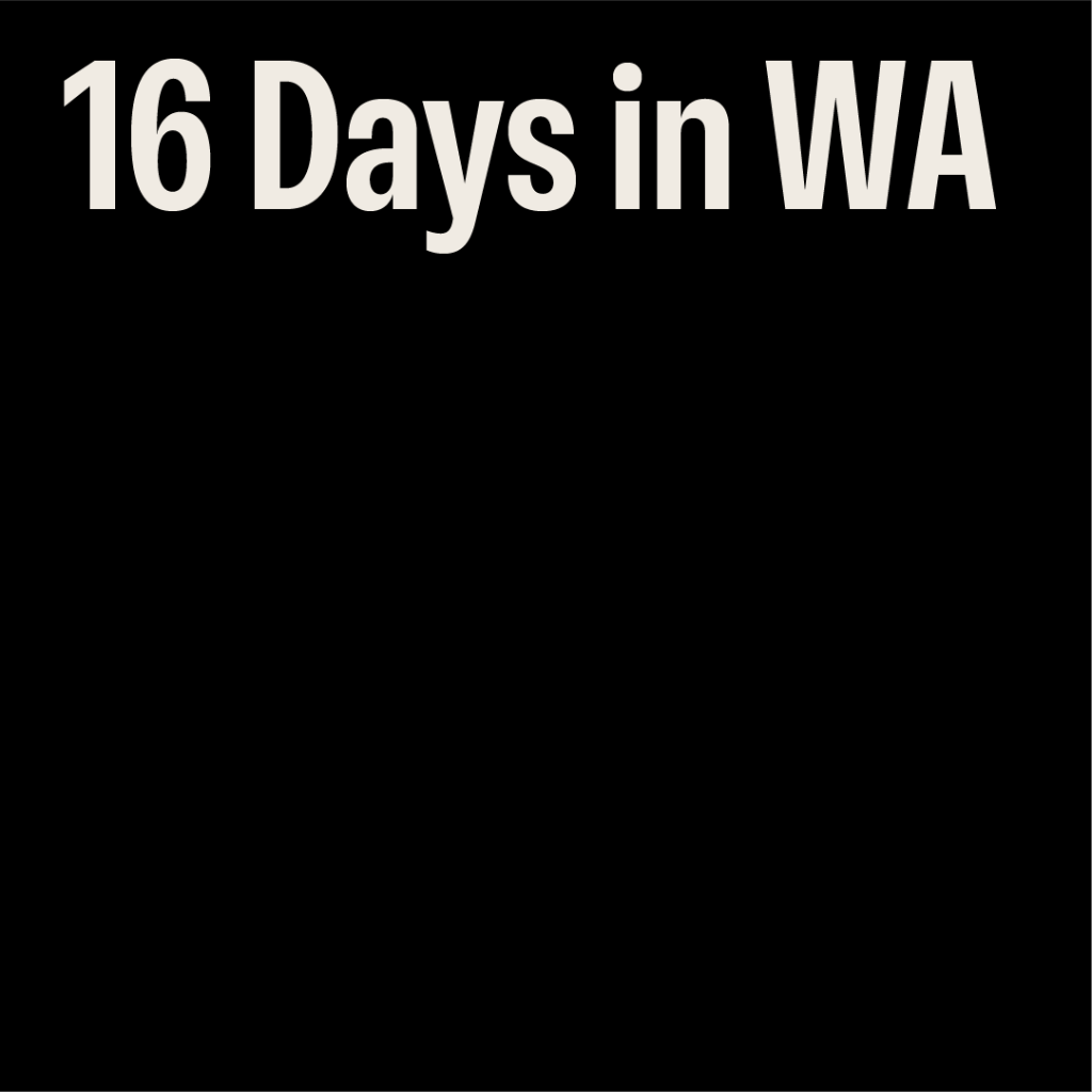 16 Days in WA
