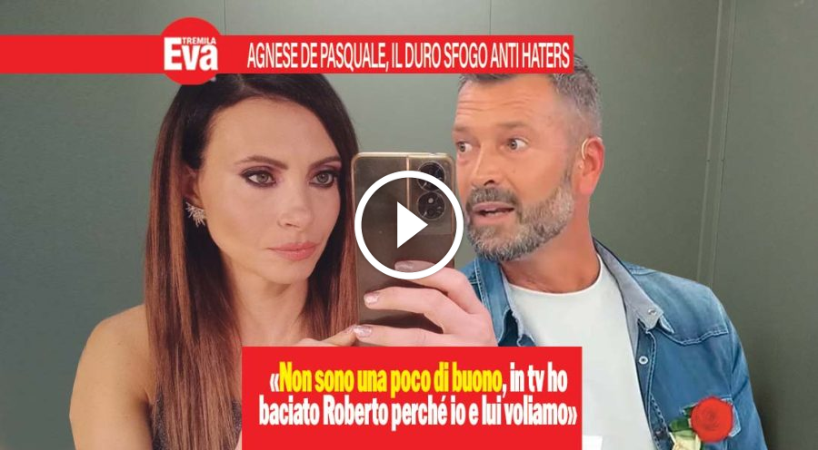 Agnese De Pasquale, rabbia anti haters per i baci a Roberto