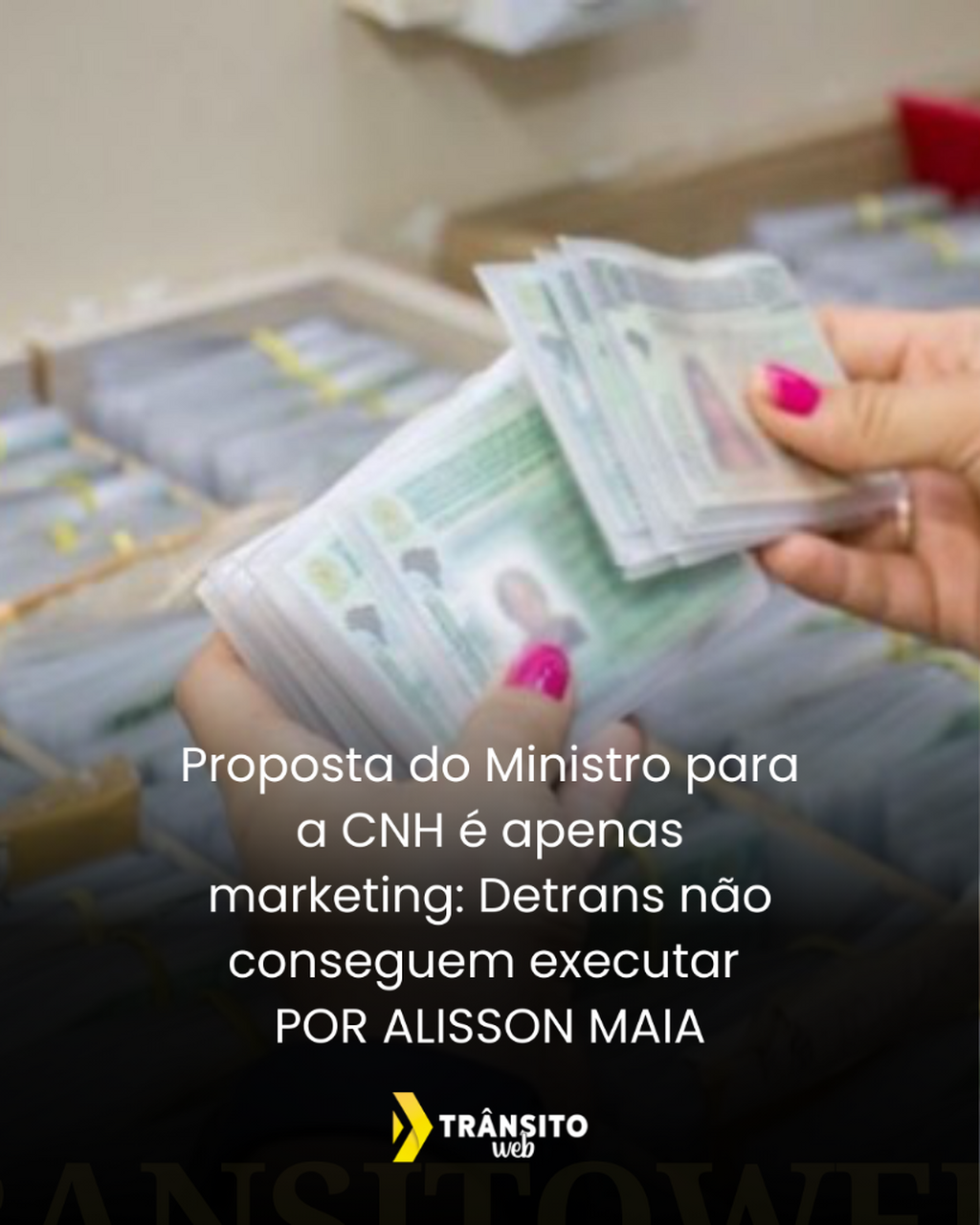 Proposta do Ministro para a CNH &eacute; apenas marketing: Detrans n&atilde;o conseguem executar