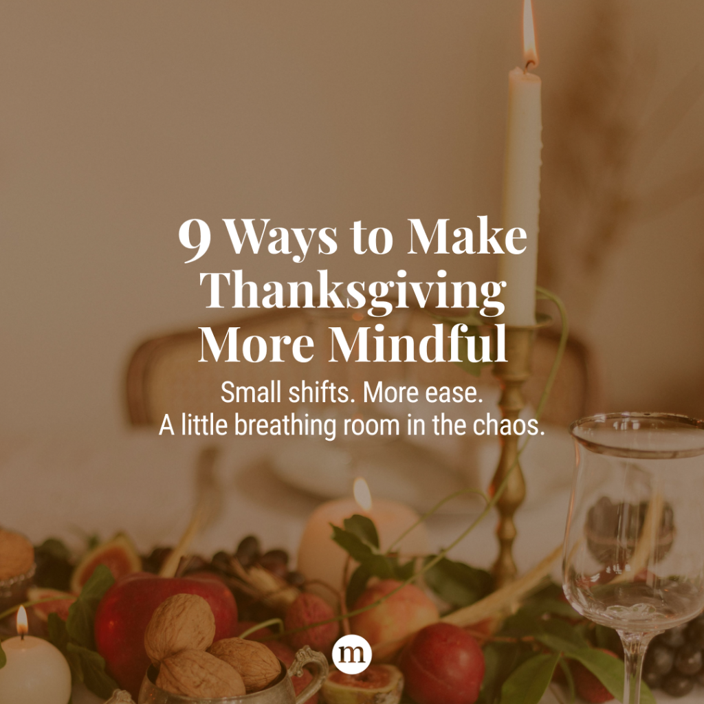 Nine Ways to Make Thanksgiving More Mindful