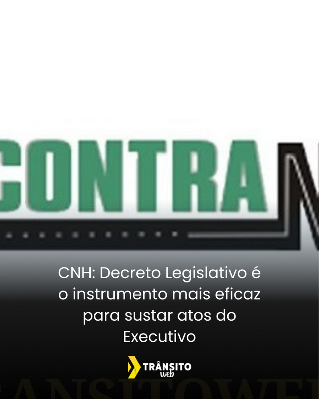 CNH: Decreto Legislativo &eacute; o instrumento mais eficaz para sustar atos do Executivo