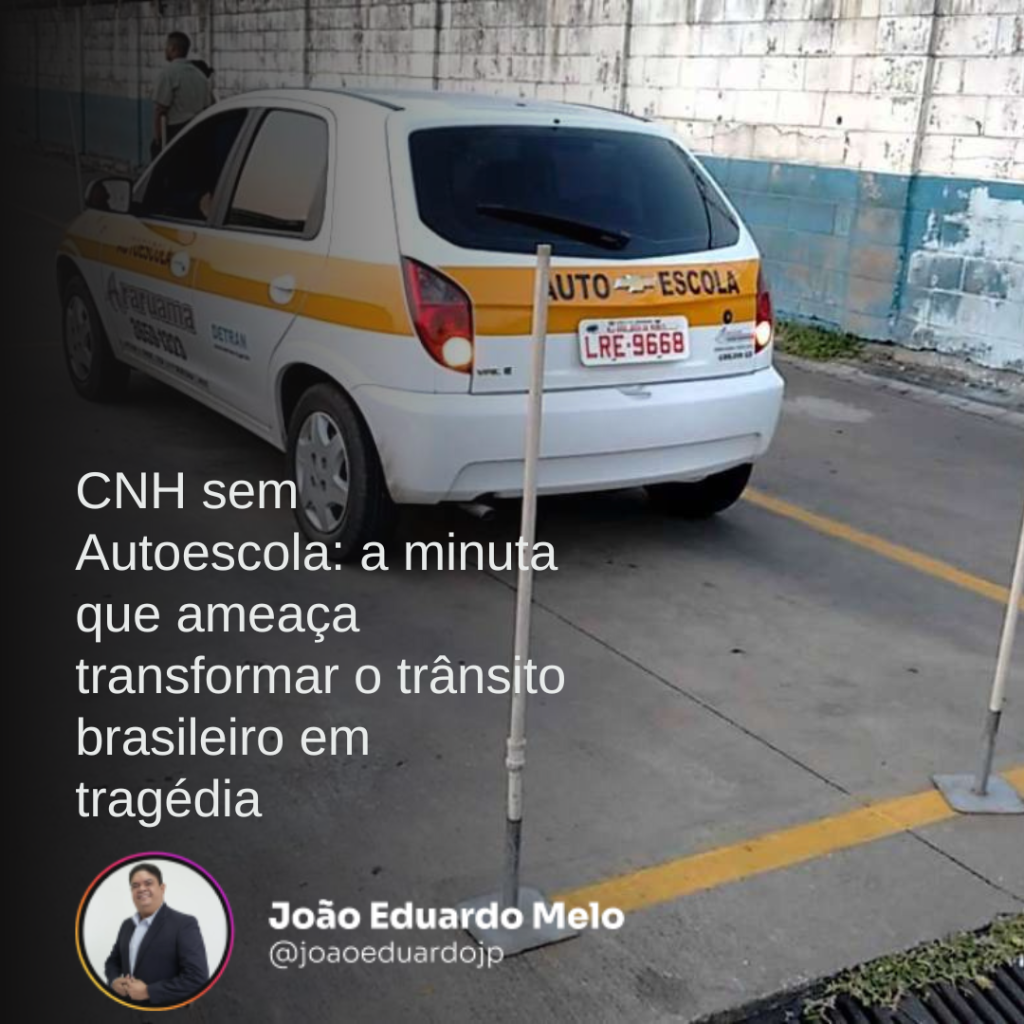 CNH sem Autoescola: a minuta que amea&ccedil;a transformar o tr&acirc;nsito brasileiro em trag&eacute;dia