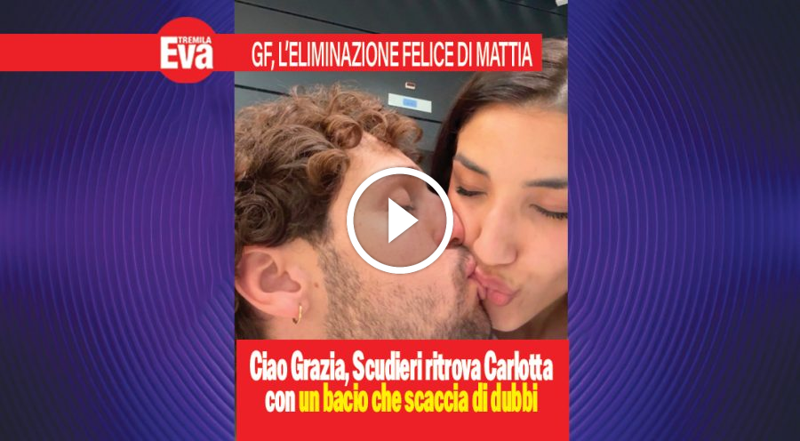 Mattia Scudieri: ciao Grazia, fuori dal GF ritrova Carlotta