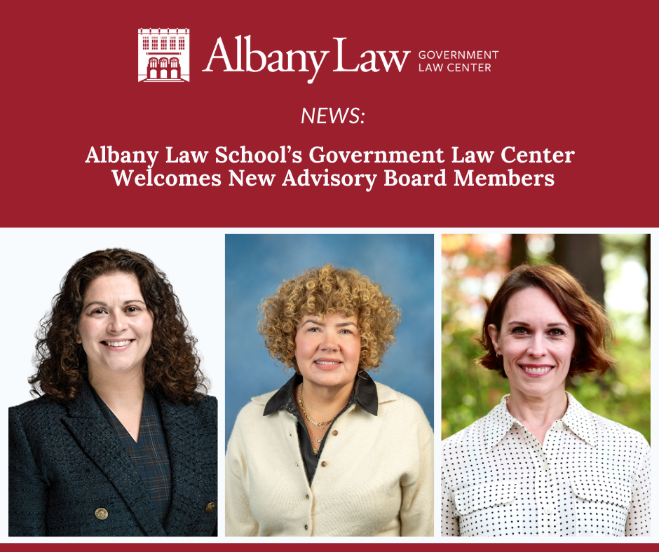 Albany Law School&rsquo;s Government Law Center Welcomes New Advisory Board Members