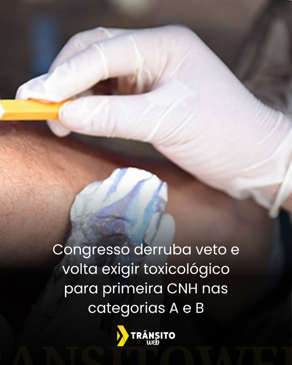 Congresso derruba veto e volta exigir toxicol&oacute;gico para primeira CNH nas categorias A e B
