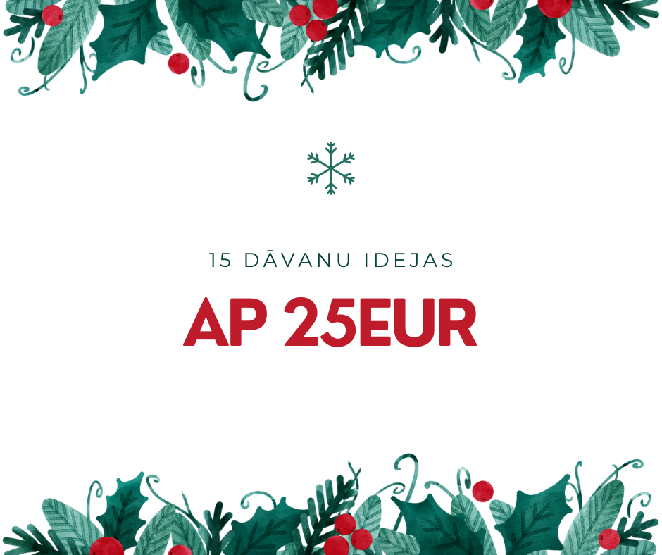 Dāvanu idejas ap 25eur