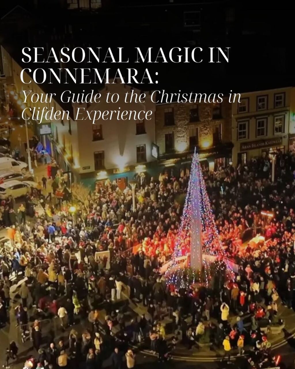 Seasonal Magic in Connemara: Your Guide to the Christmas in Clifden Experience
