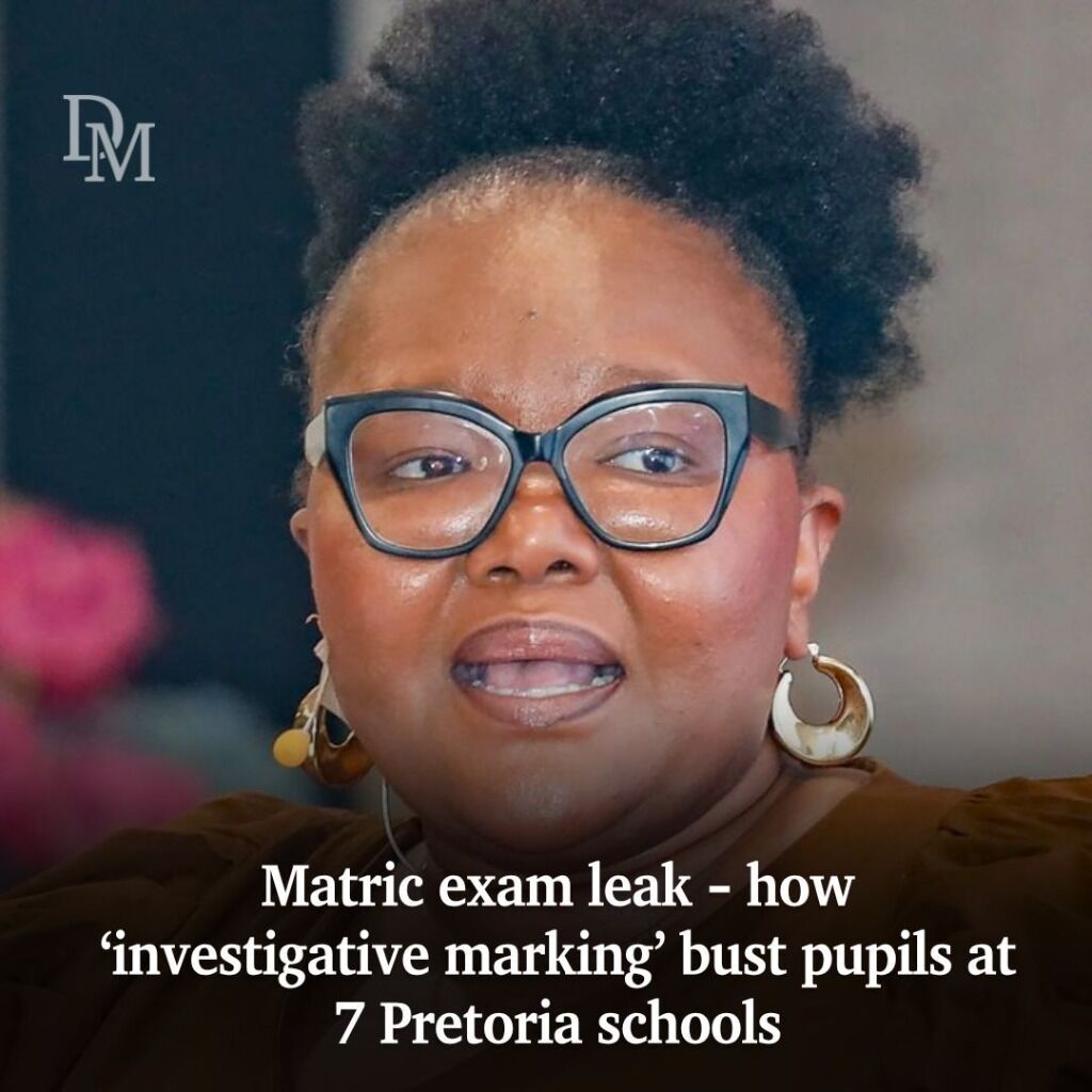 Matric exam leak &mdash; how &lsquo;investigative marking&rsquo; bust pupils at 7 Pretoria schools