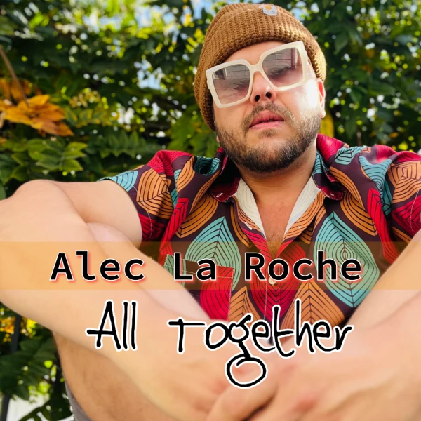 Altogether Now by Alec La Roche