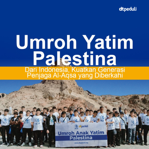 Umroh Yatim Palestina - Dari Indonesia, Kuatkan Generasi Penjaga Al-Aqsa yang Diberkahi