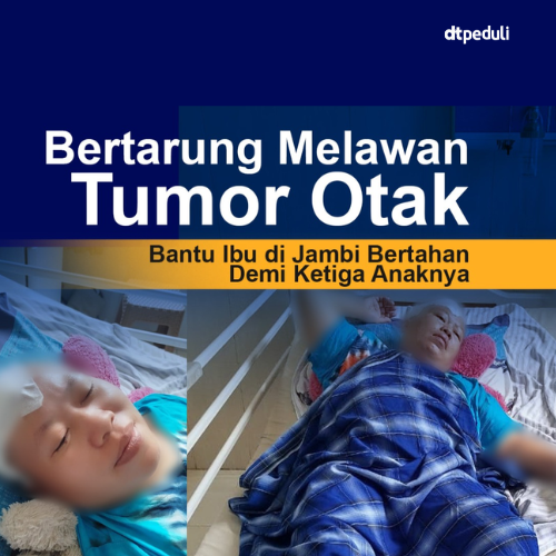 Bertarung Melawan Tumor Otak, Bantu Ibu di Jambi Bertahan Demi Ketiga Anaknya
