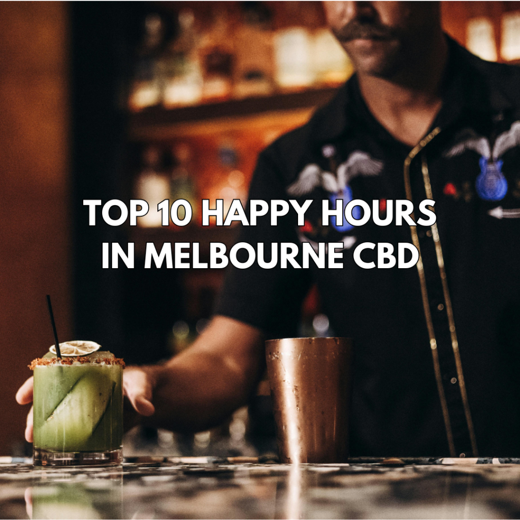 Top 10 Happy Hours in Melbourne CBD - Dec 2025