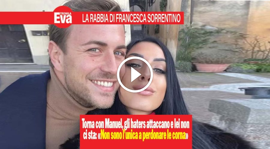Francesca Sorrentino l'amore con Manuel e le corna perdonate