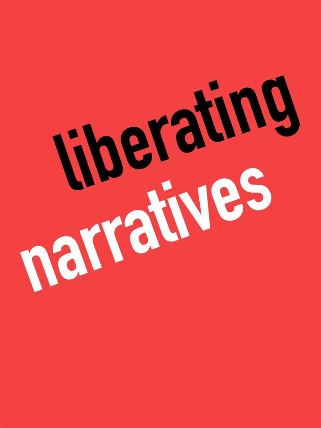Liberating Narratives