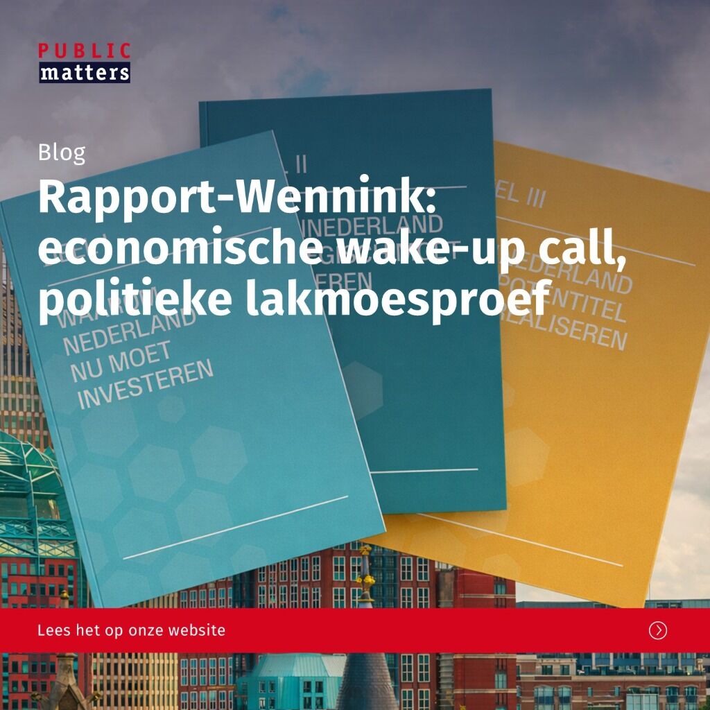 Rapport-Wennink: economische wake-up call, politieke lakmoesproef