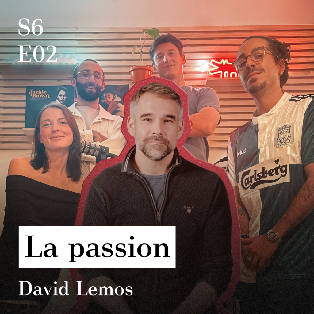 S6-E02 - La passion (avec David Lemos)
