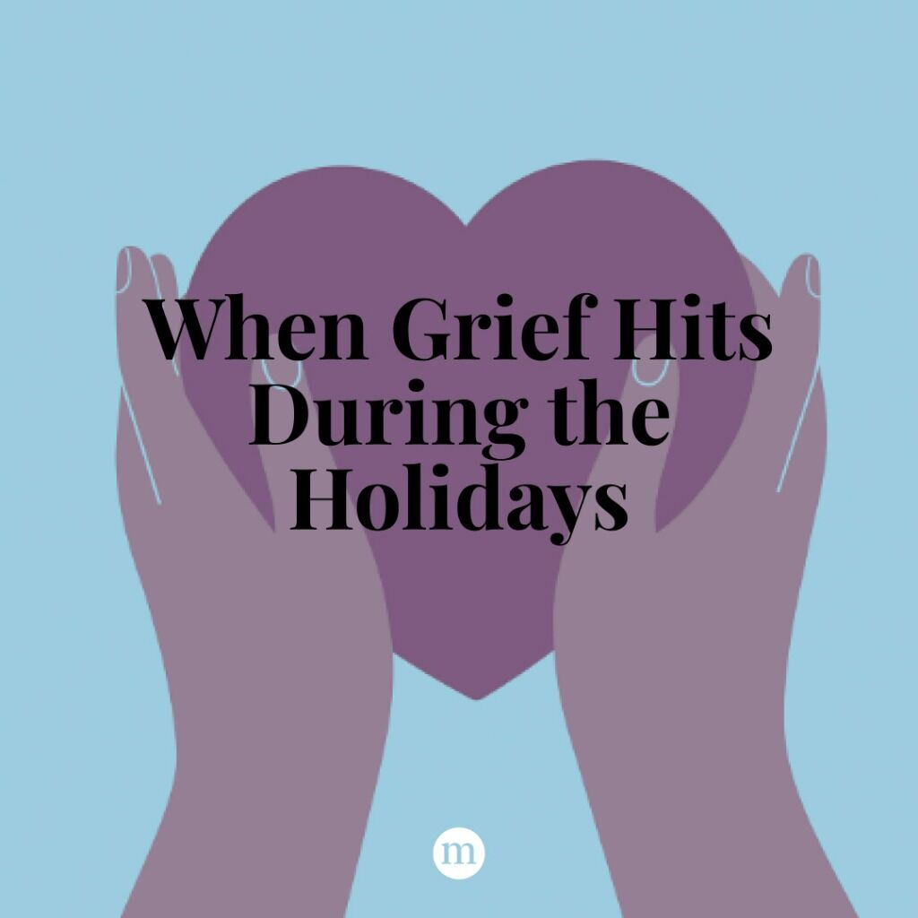 When Grief Hits During the Holidays