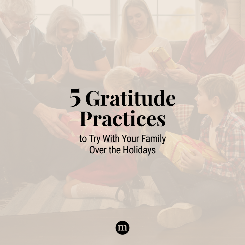 5 Gratitude Practices to Try With Your Family Over the Holidays