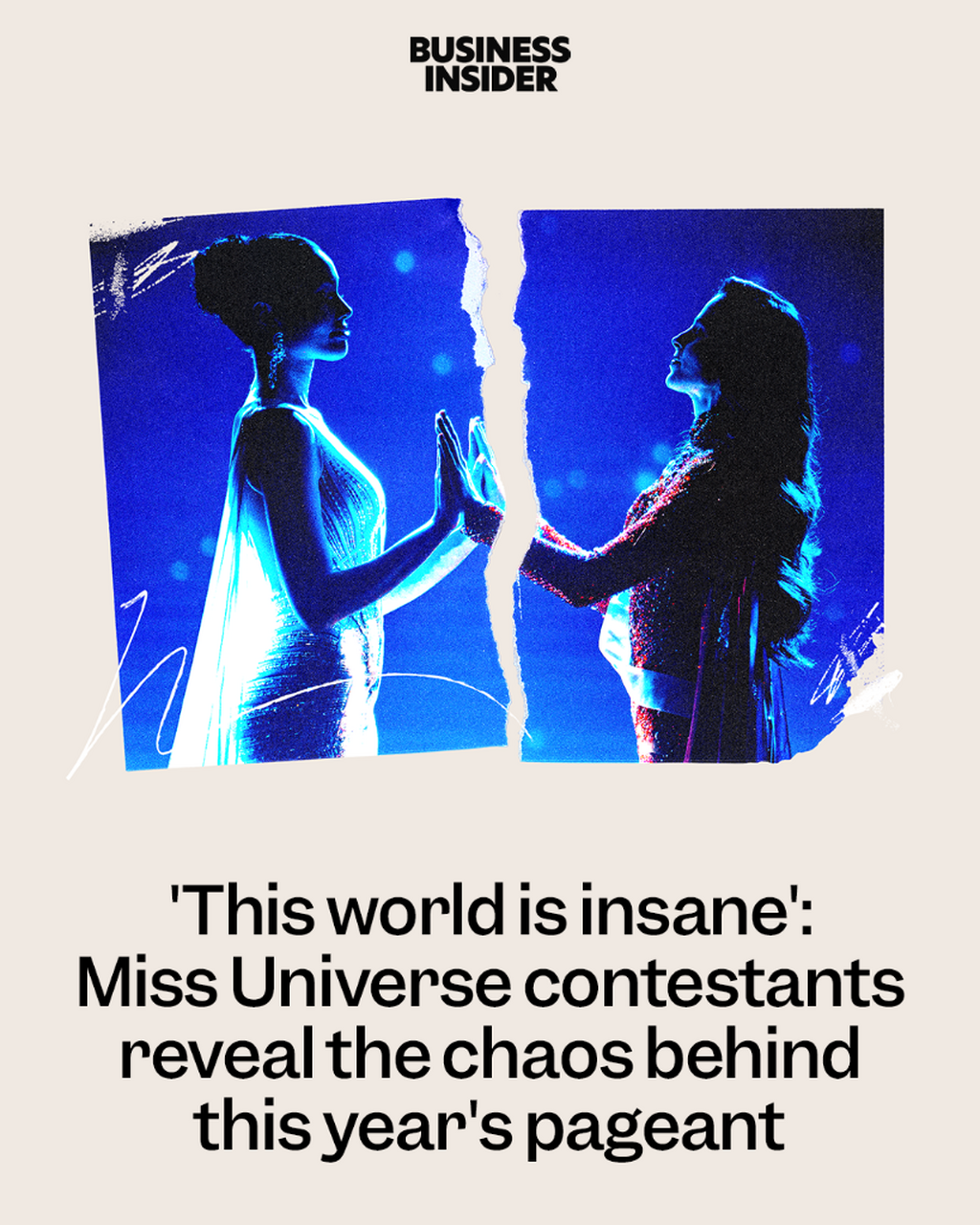 'This world is insane': Miss Universe contestants reveal the chaos behind this year's pageant
