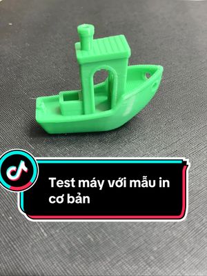 Mẫu in thử m&aacute;y mới - "Benchy"