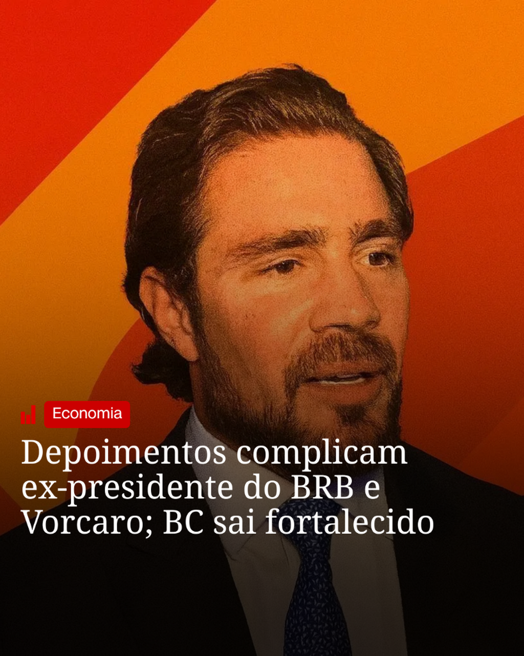Depoimentos complicam ex-presidente do BRB e Vorcaro; BC sai fortalecido
