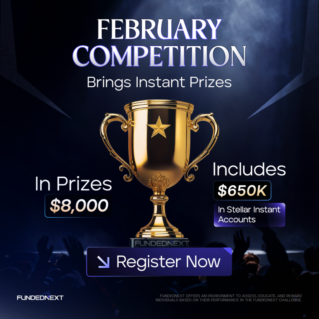 Register for the FundedNext February Competition today! 