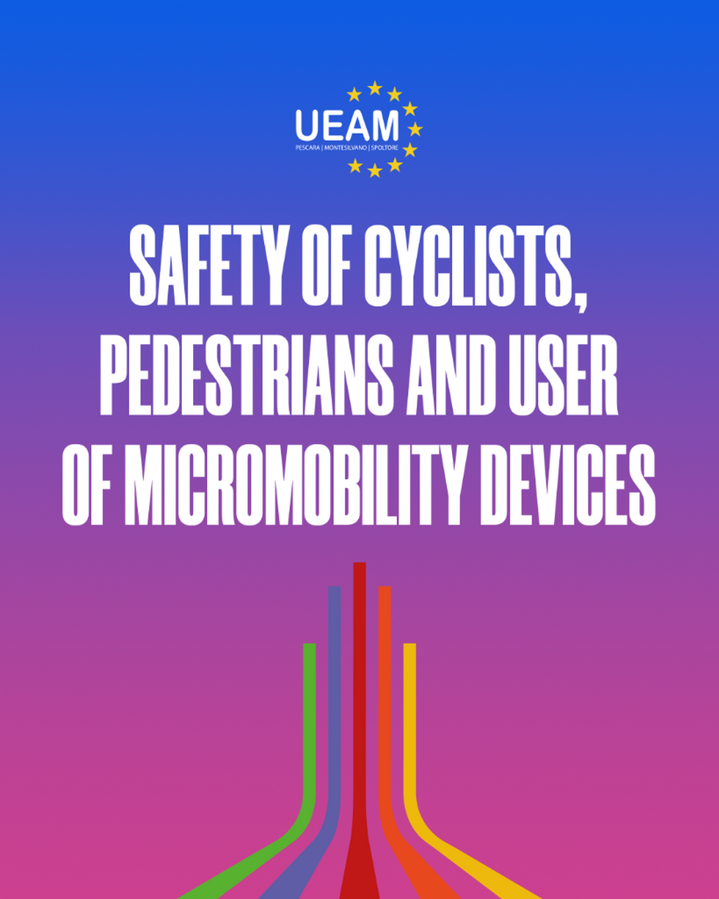 SAFETY OF CYCLISTS, PEDESTRIANS AND USERS OF MICROMOBILITY DEVICES