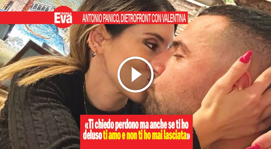 Antonio Panico a Valentina: &laquo;scusa se ti ho deluso, ti amo&raquo;