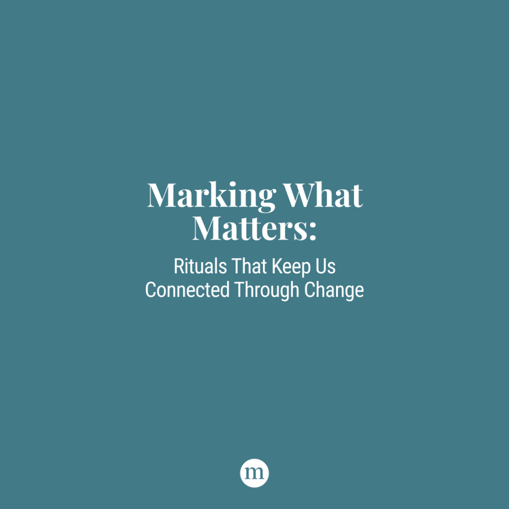Not Just Marking Time: How Rituals Help Us Face Impermanence with Mindfulness and Gratitude