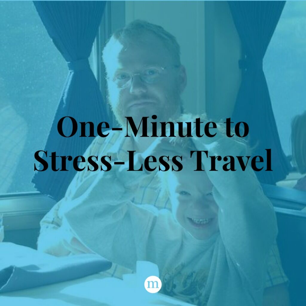 One-Minute to Stress-Less Travel During this Holiday Season