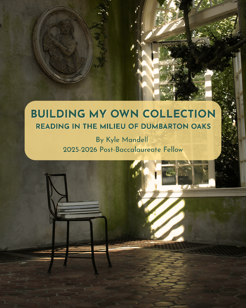 Building my Own Collection: Reading in the Milieu of Dumbarton Oaks