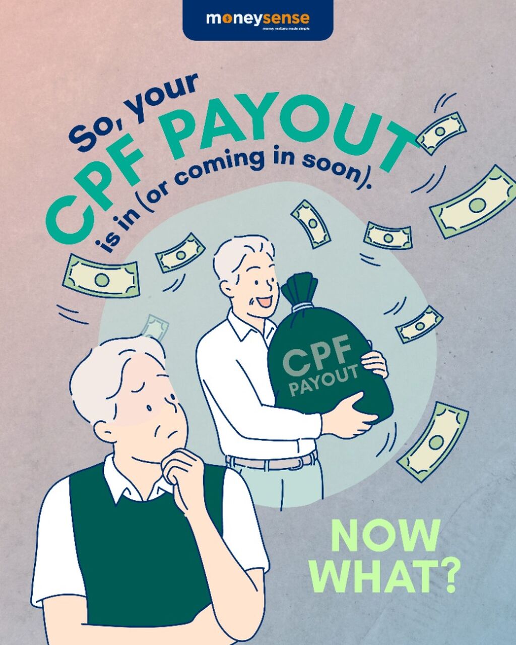 Got your CPF payout. Now what? 