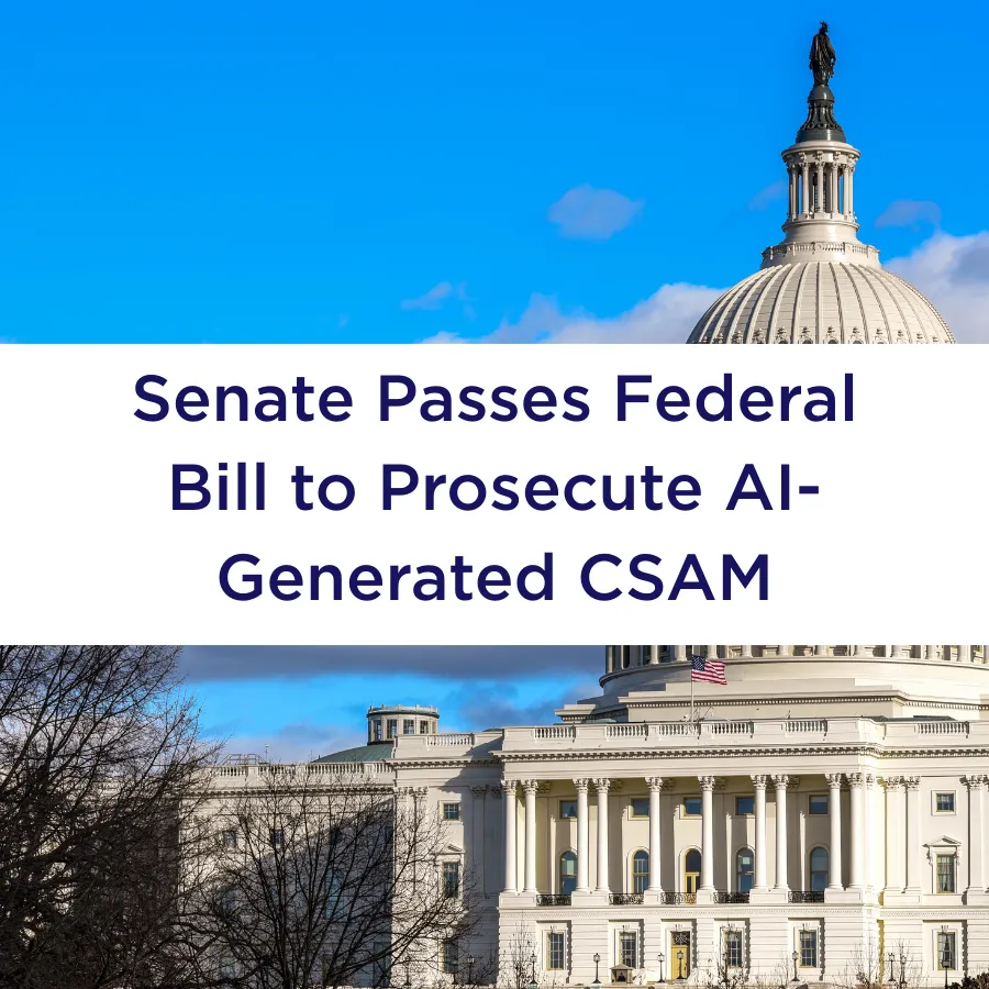 Senate Unanimously Passes Federal Bill to Prosecute AI-Generated Child Sexual Abuse Materials (CSAM) &mdash; Street Grace | Help Protect Children from Sexual Exploitation