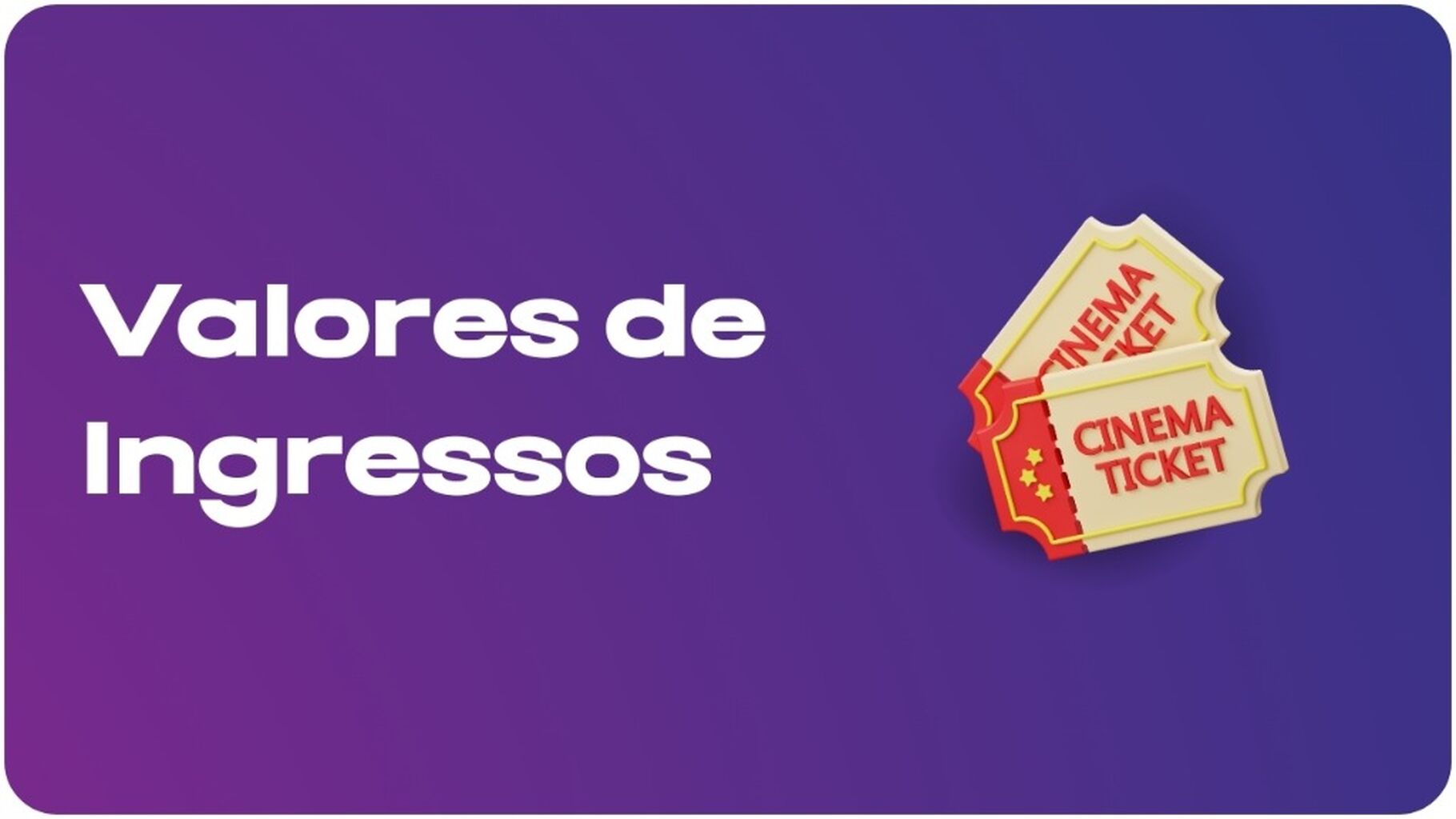 Valores de Ingresso